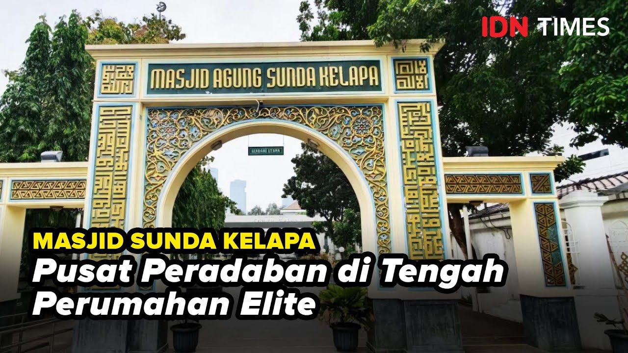 Profil Masjid Sunda Kelapa, Pusat Peradaban di Tengah Perumahan Elite