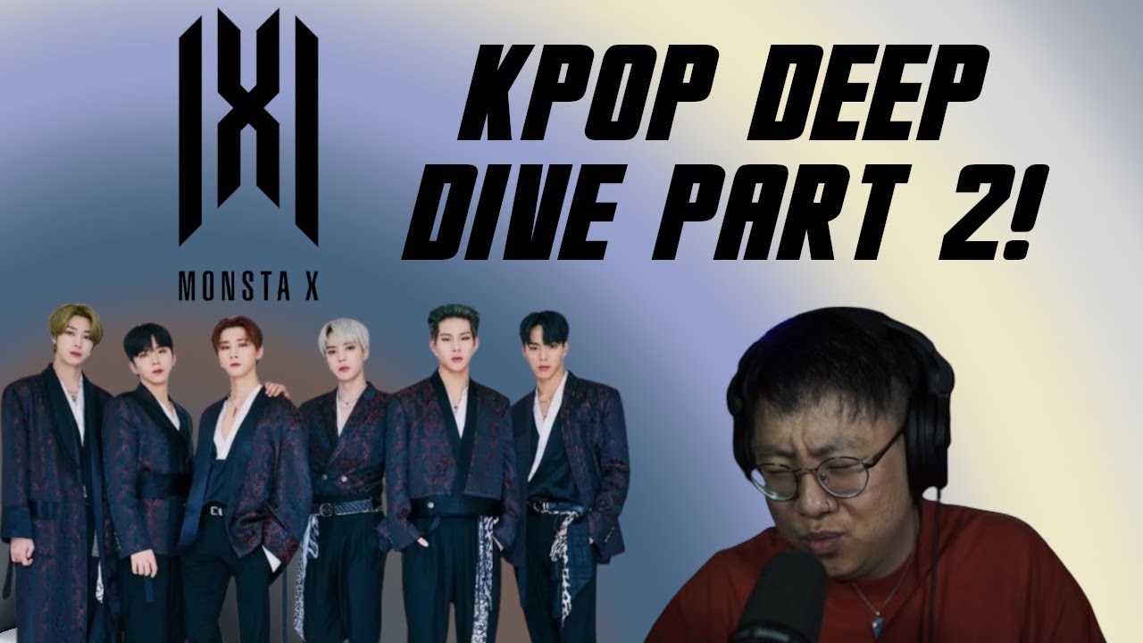 Monsta X - Kpop Deep Dive Part 2!