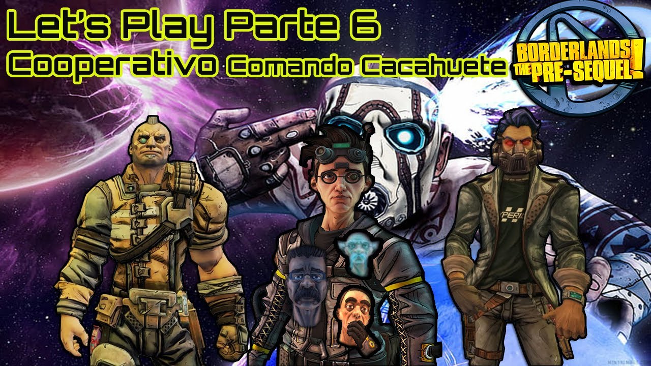 Borderlands The Pre-Sequel! Let's Play Español | Parte 6 | Coop. Comando Cacahuete