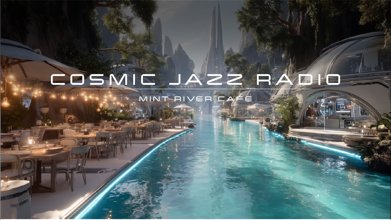 Chillout Jazz Radio | Futuristic Riverside Cafe [Cosmic Chillout Jazz] Relax • Work • Study