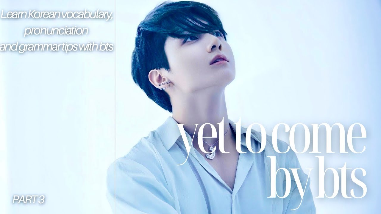 Learn Korean with BTS Yet To Come – Part 3 |