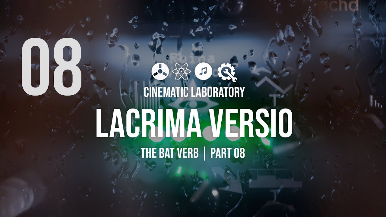 The Bat Verb | Part 08 | Lacrima Versio