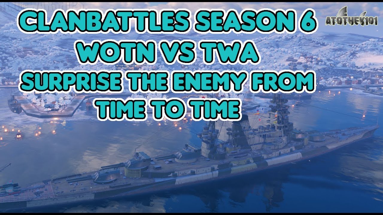 Clanbattles Season 6 - WOTN vs TWA - Surprise the enemy from time to time