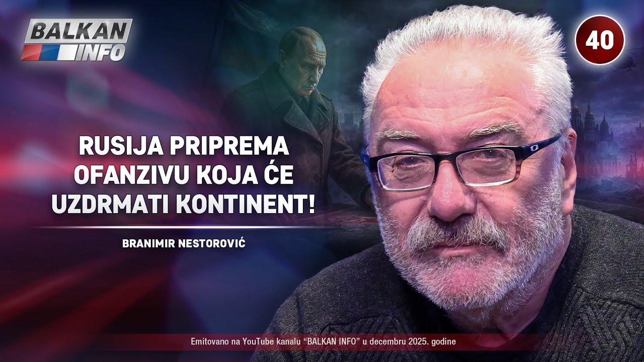 INTERVJU: Branimir Nestorović – Rusija priprema ofanzivu koja će uzdrmati kontinent! (26.12.2025)