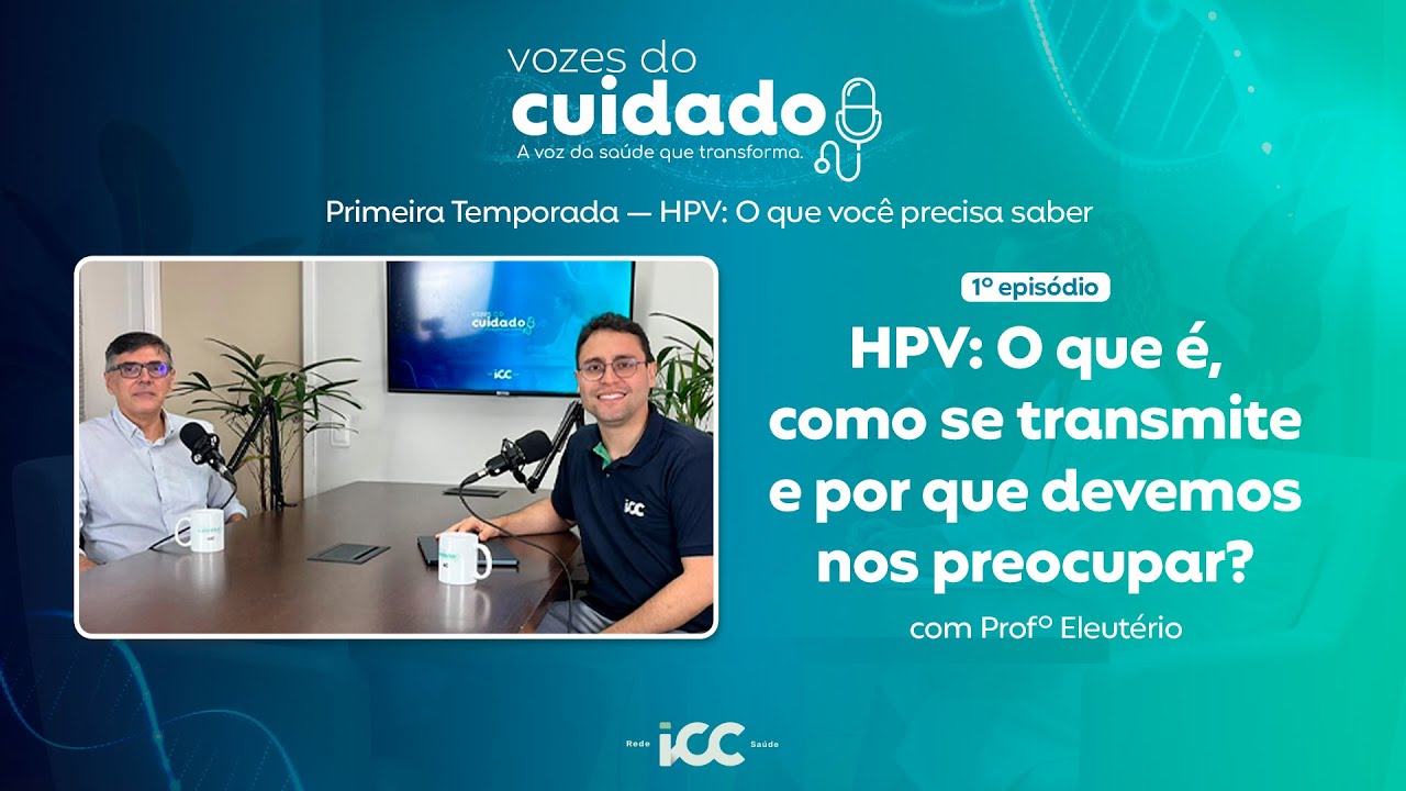 Podcast &ndash; Voices of Care | Ep 1 &ndash; HPV: What is it, how is it transmitted and why should we be con...