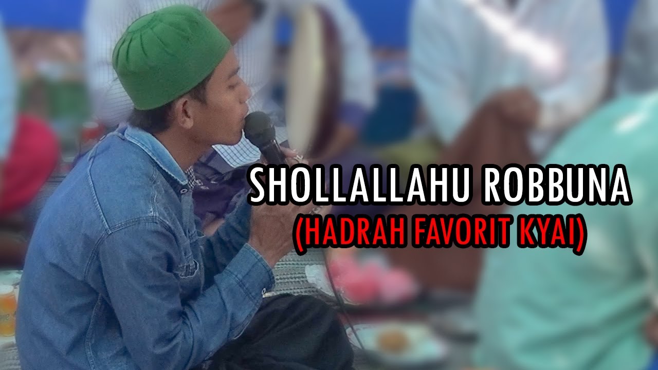 SHOLLALAHU ROBBUNA - MASTER HADRAH AR RAYHAN