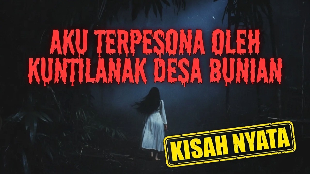 AKU NEKAT MENDEKATI SEORANG WANITA CANTIK DESA BUNIAN | TERNYATA WANITA ITU ADALAH KUNTILANAK !!