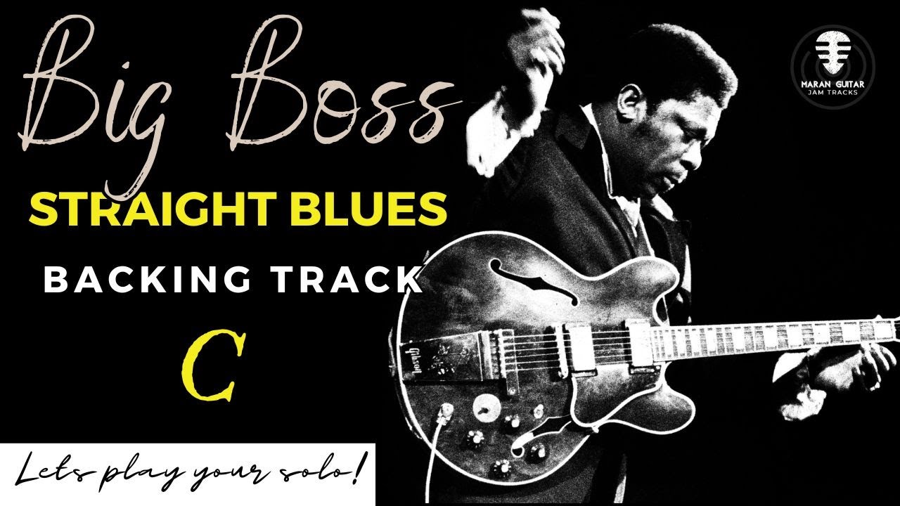 BIG BOSS Straight Blues Backing Track  - Jam in C