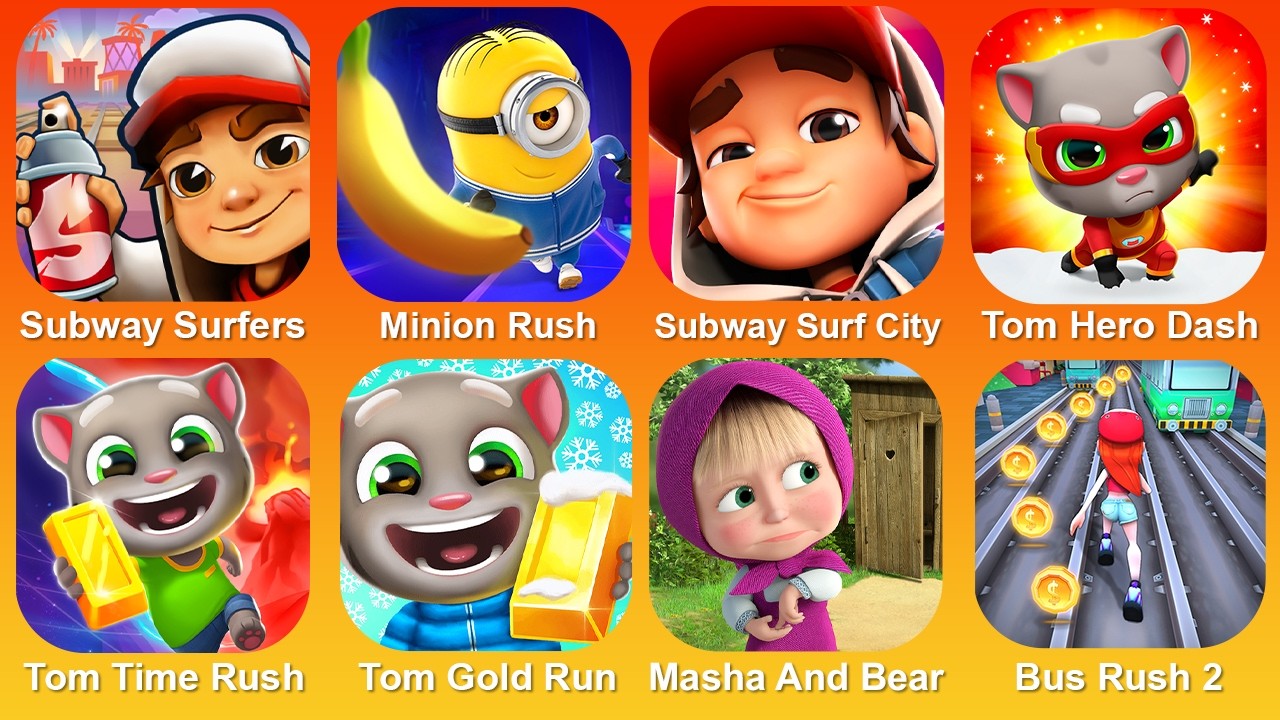 Subway Surf,Minion Rush,Subway Surf City,Tom Hero Dash,Tom Time Rush,Tom Gold Run,Masha And Bear
