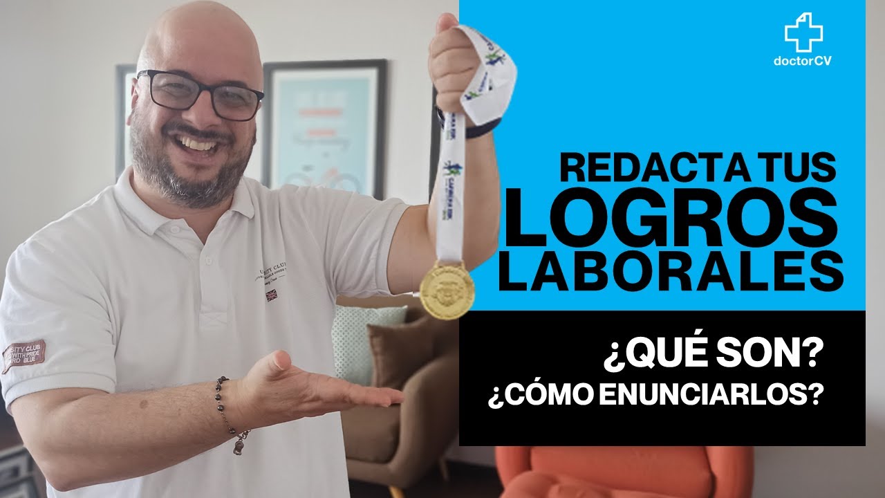 Cómo redactar tus LOGROS LABORALES - ¿Que son? y ¿Como redactarlos?