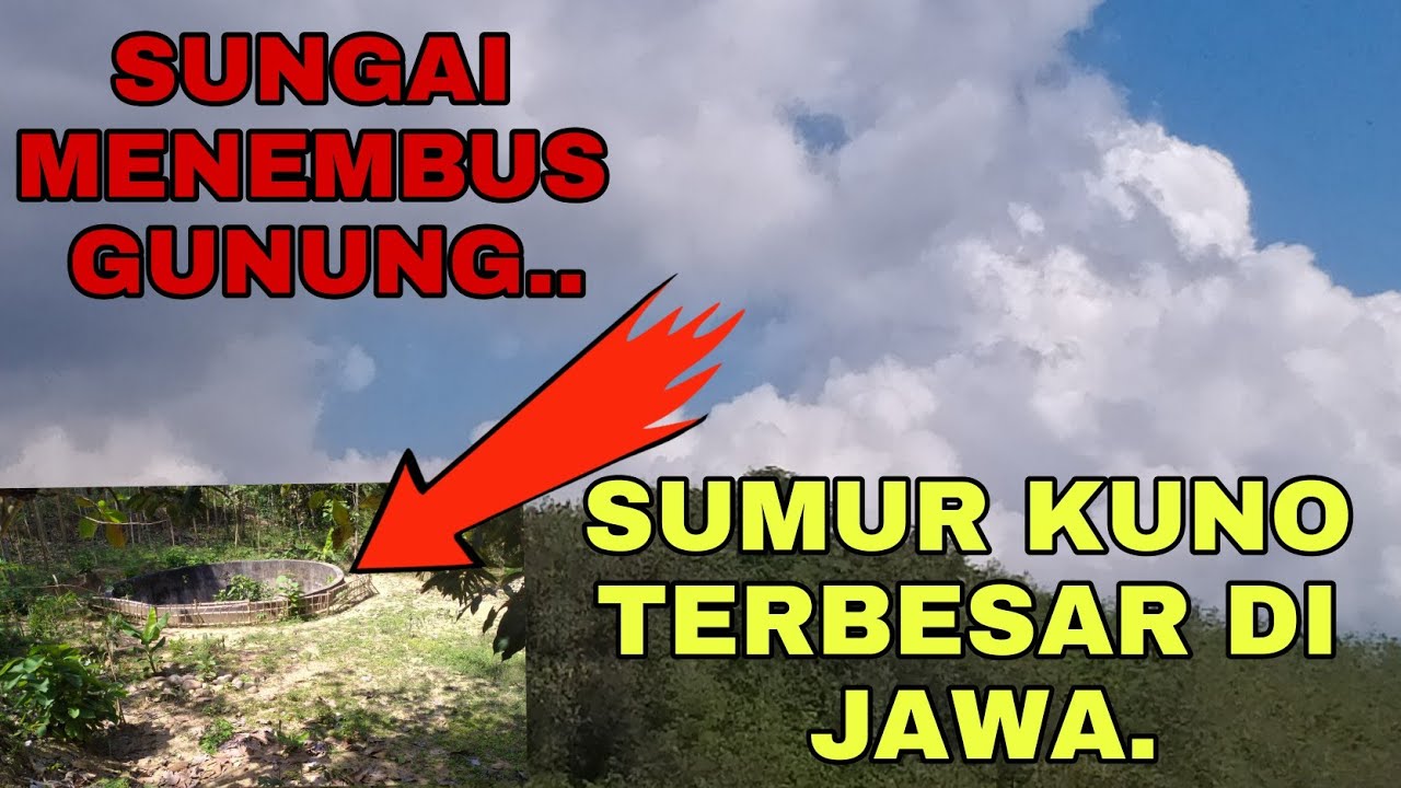 SUMUR RAKSASA‼️SUNGAI BAWAH TANAH MENEMBUS GUNUNG Di KLATEN