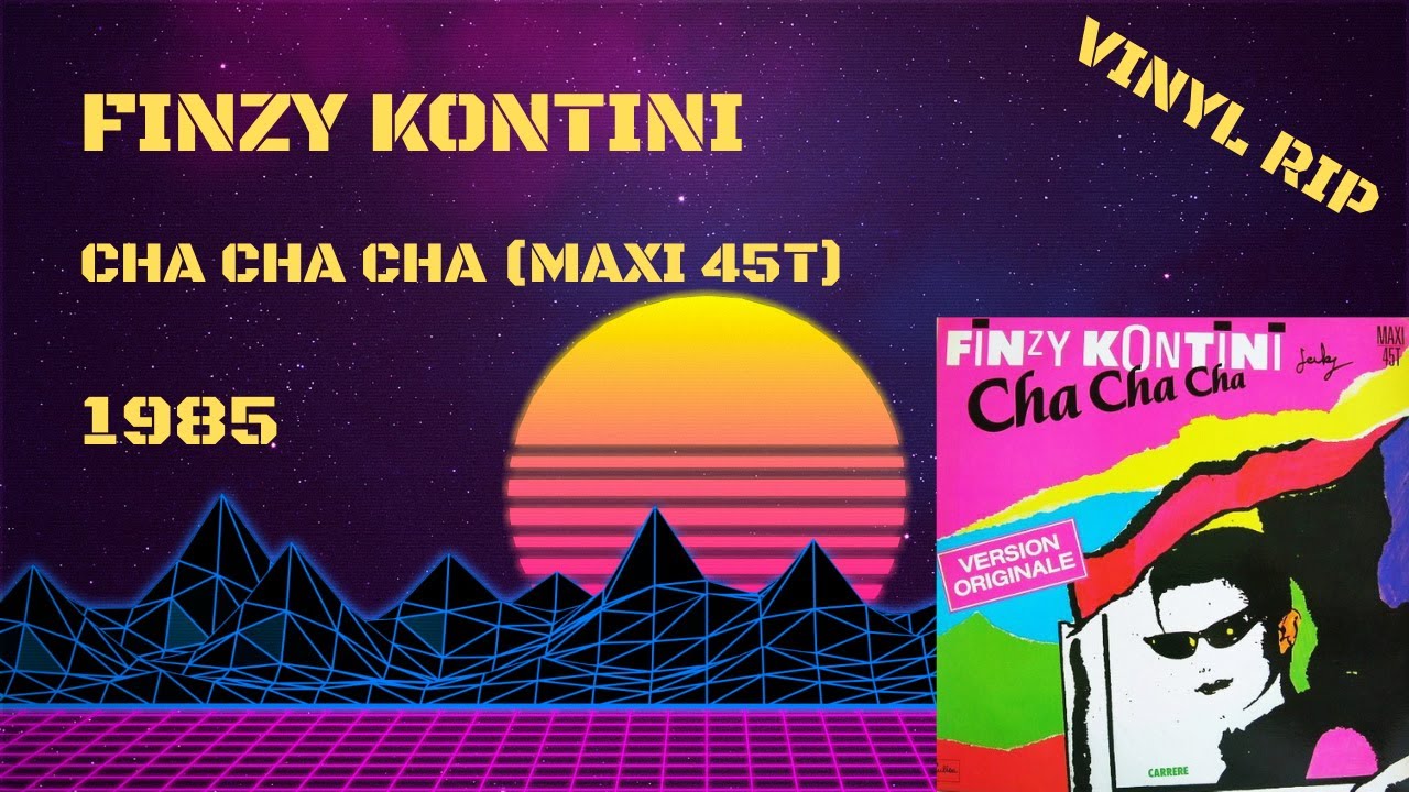Finzy Kontini – Cha Cha Cha (1985) (Maxi 45T)