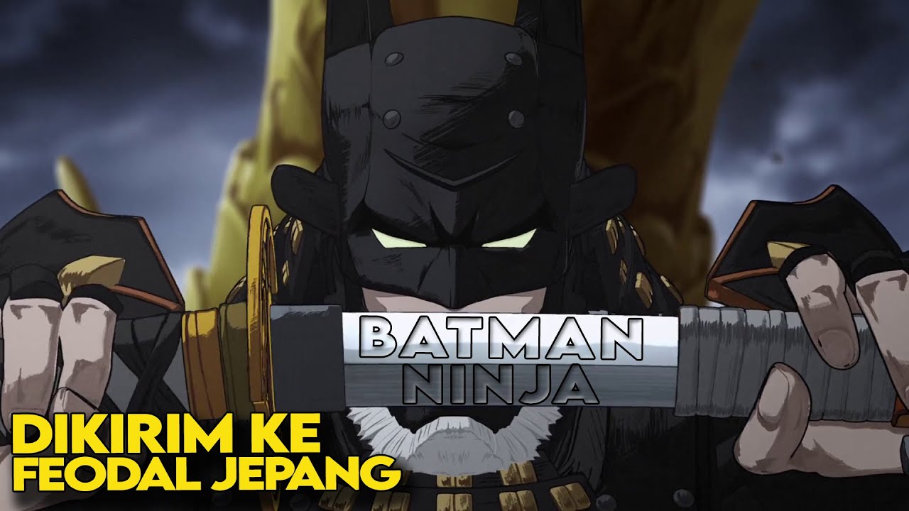 BATMAN TERDAMPAR DI JEPANG KUNO!!! | Alur Cerita Batman Ninja