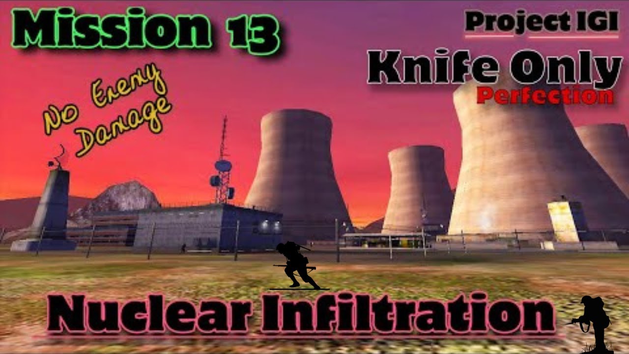 IGI 1 MISSION 13 NUCLEAR INFILTRATION | WALKTHROUGH GAMEPLAY