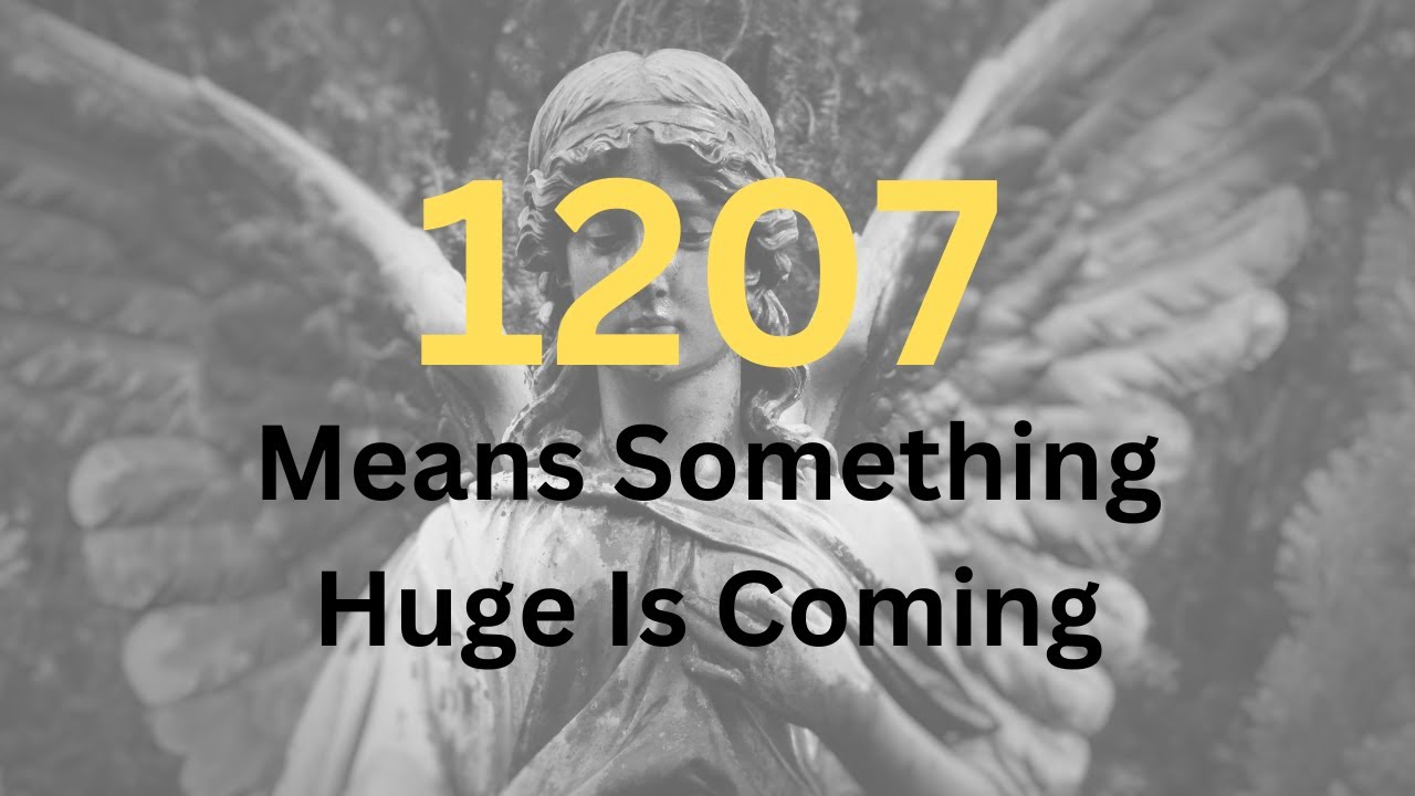 Angel Number 1207 Meaning: Shocking Truths Revealed!