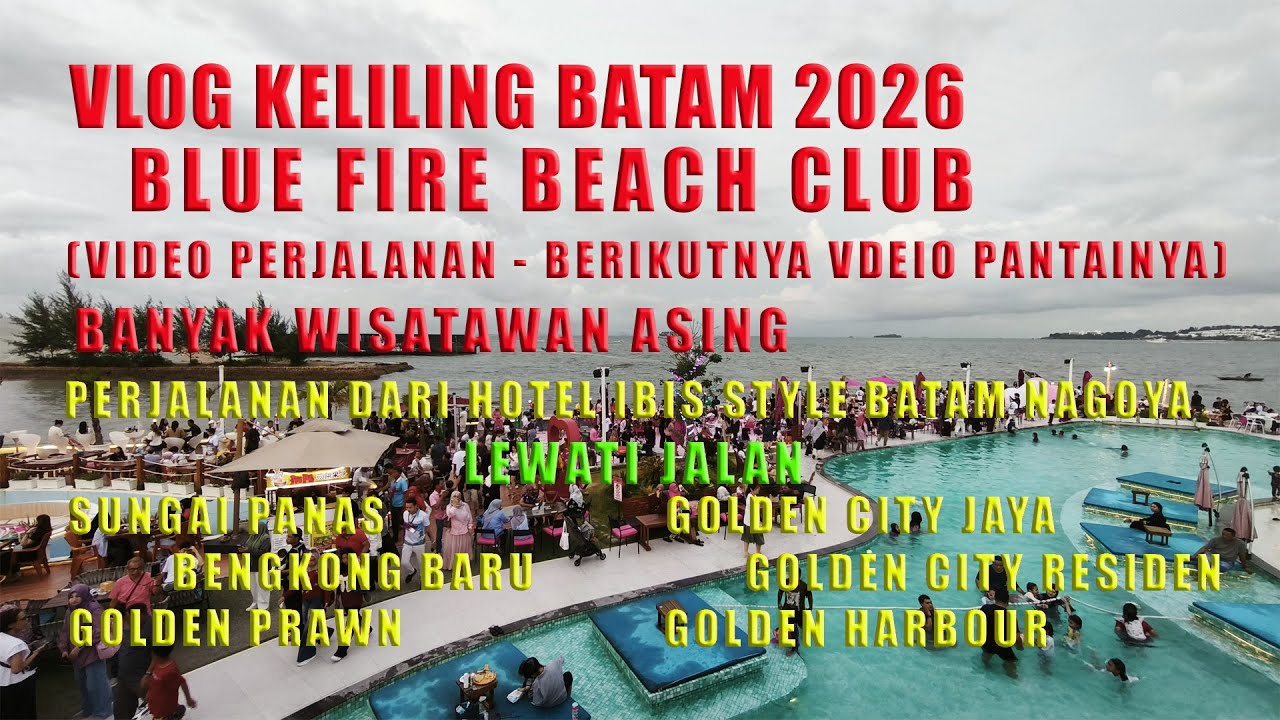 Batam 2026 - Dari Hotel Ibis Style Nagoya Batam menuju Blue Fire Beach Club - Pantai Pink