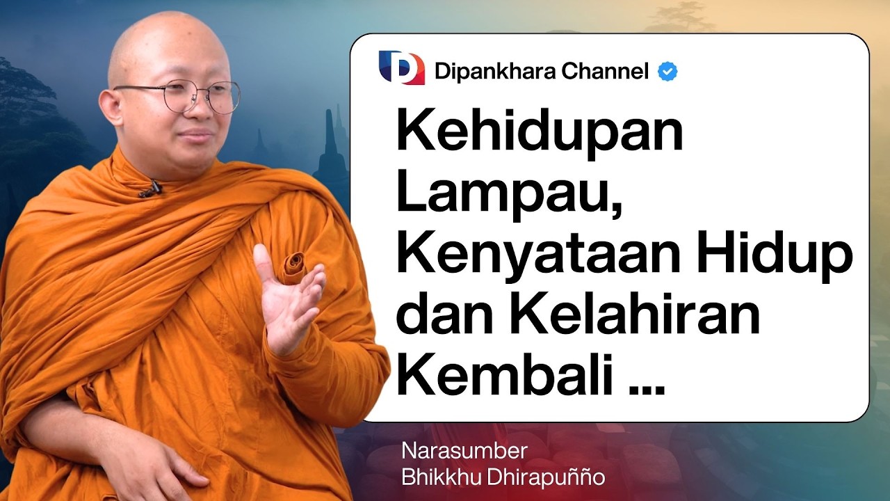 Kehidupan Lampau, Kenyataan dan Kelahiran Kembali | Bhante Dhirapunno #dipankharachannel