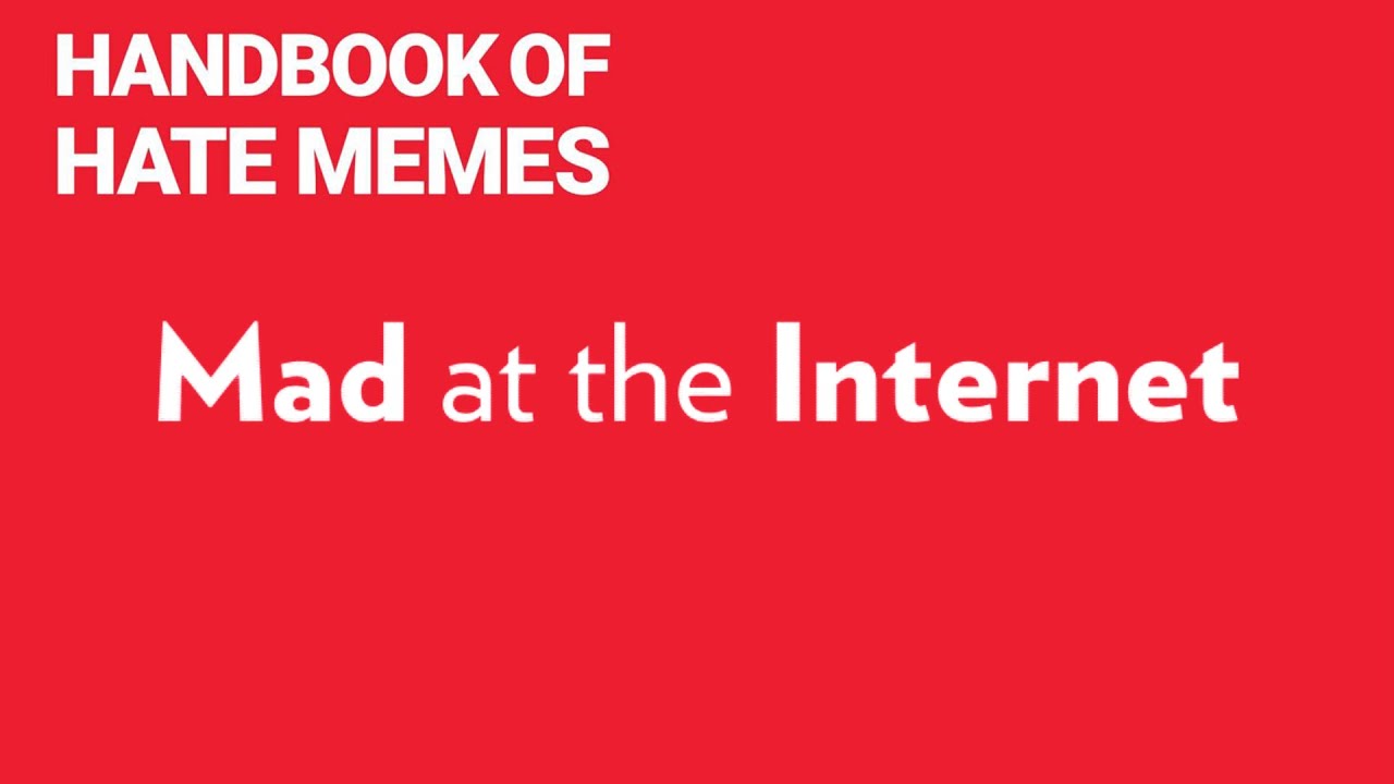 Mad at the Internet (July 28th, 2022) - Handbook of Hate Memes (CENSORED VERSION)