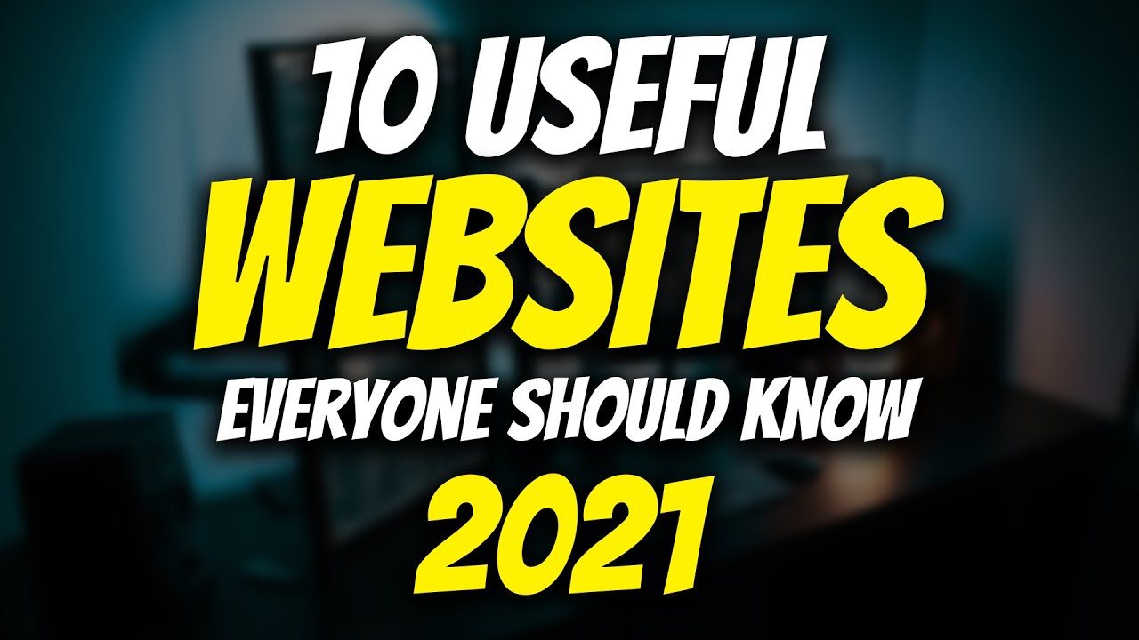 10 USEFUL WEBSITES Everyone Should Know in 2021