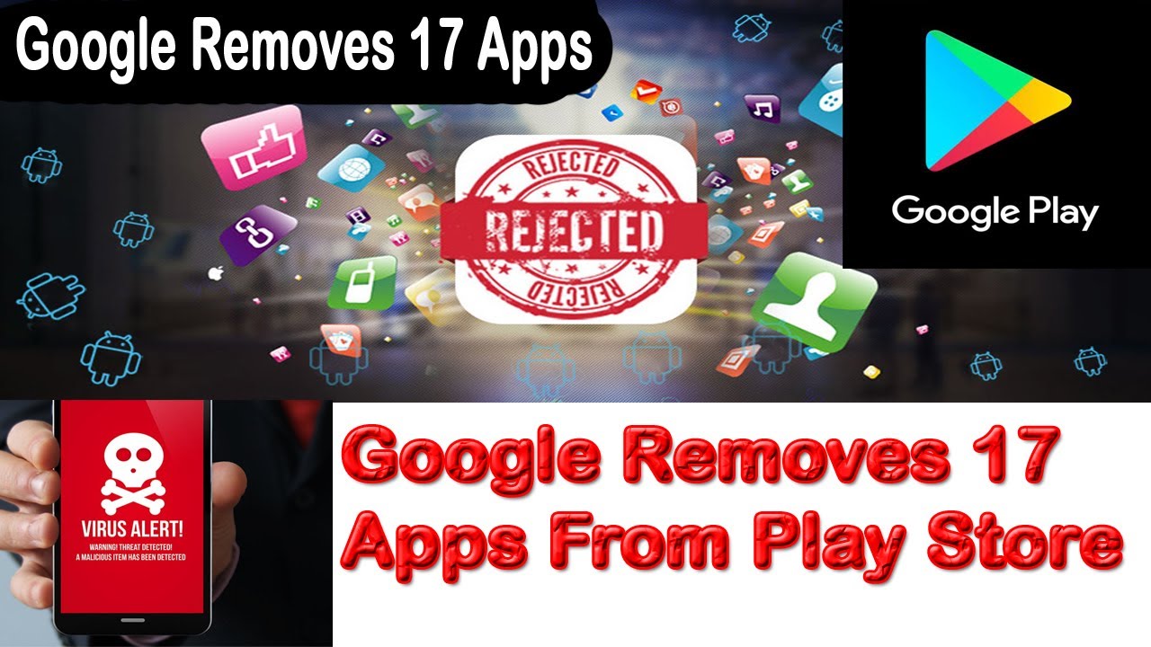 Google Removes 17 Apps From Play Store That Intend To Gain User Data Access 😱