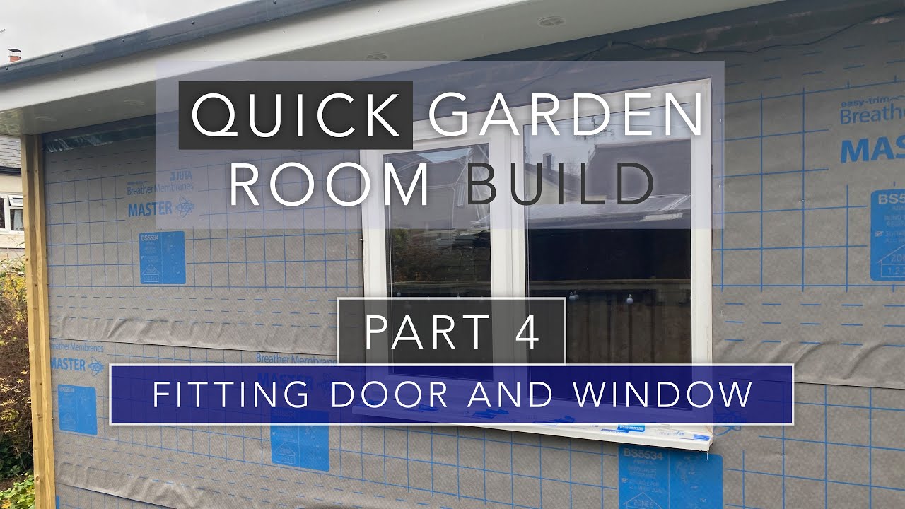Fitting a UPVC Door and Window to a Garden Room - Quick Garden Room Build - Part 4