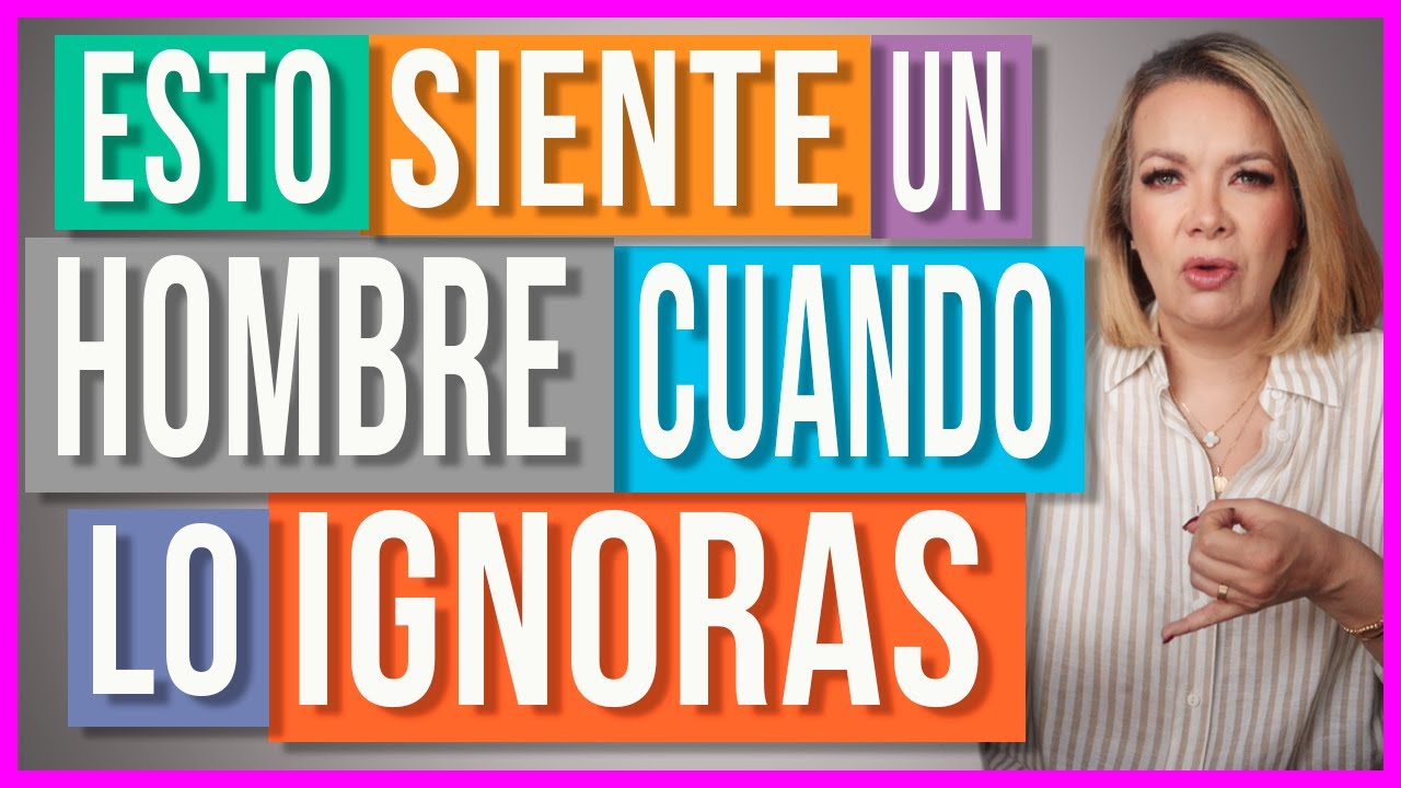 Lo Que Siente un Hombre Cuando lo Ignoras | Cuándo sí y cuando no ignorarlo...