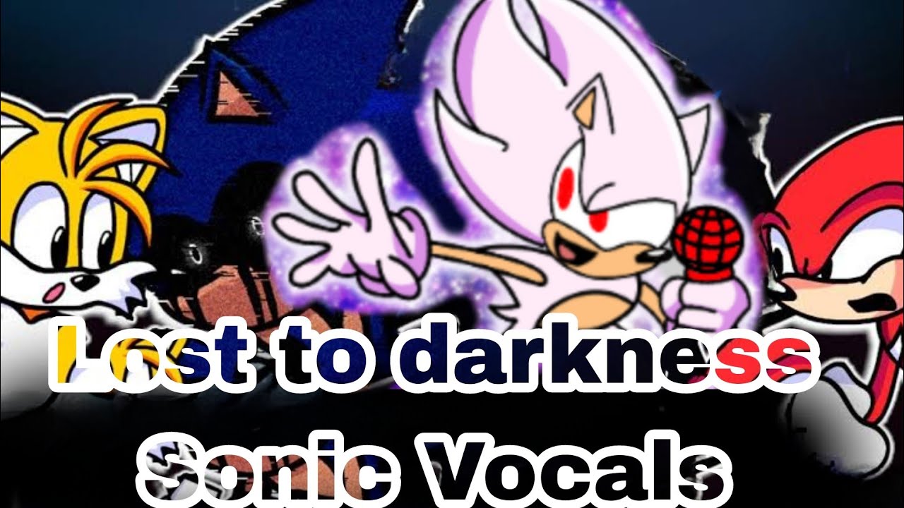 Lost To darkness Sonic Sing it FNF Vs Sonic exe