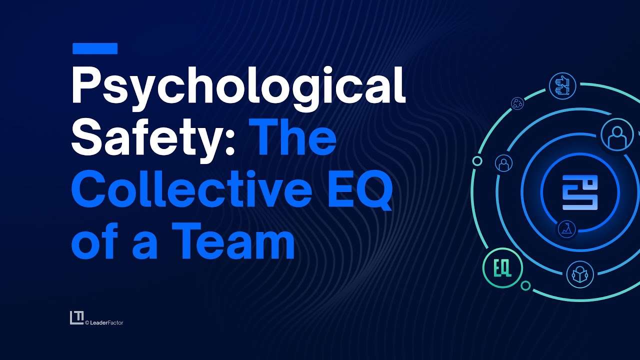 Psychological Safety: The Collective EQ of a Team