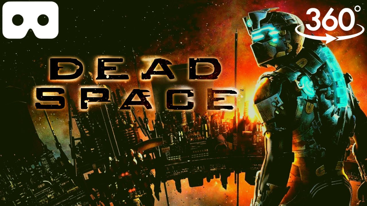 DEAD SPACE in VR 360&deg; | 3D Virtual Reality Experience