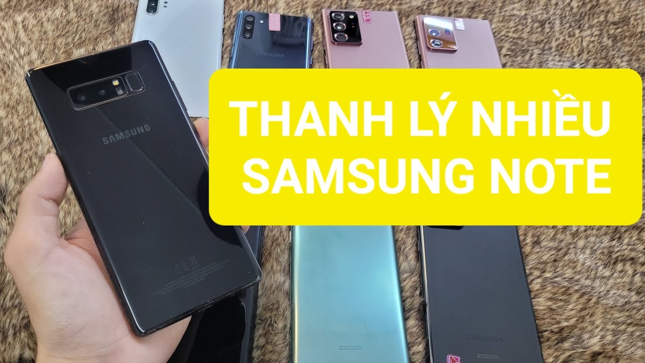 Thanh Lý Kho 2026: Rất Nhiều Dòng Samsug Note Giá Rẽ, Xài Ổn Định Nha