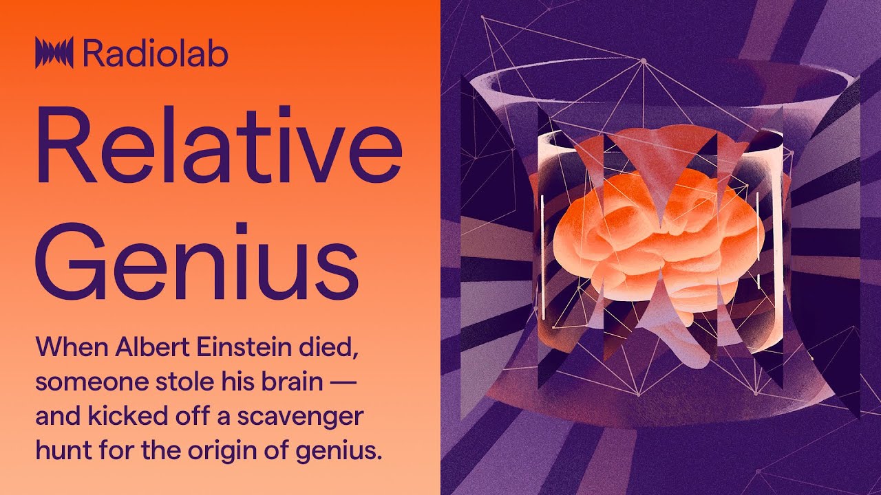 Relative Genius | Radiolab Podcast