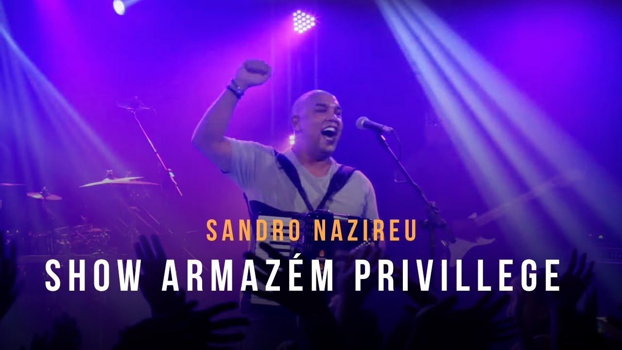 Sandro Nazireu - Show Armazém Privillege | AO VIVO