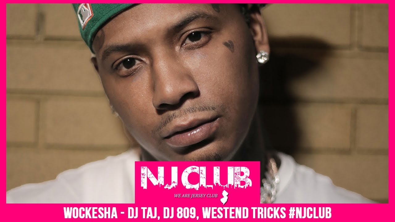 Wockesha (Jersey Club Mix) - DJ Taj, DJ 809, WestEnd Tricks