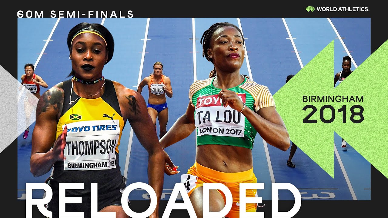 Ta Lou, Thompson, Ahoure star in women's 60m semi-finals | Birmingham 2018 Reloaded