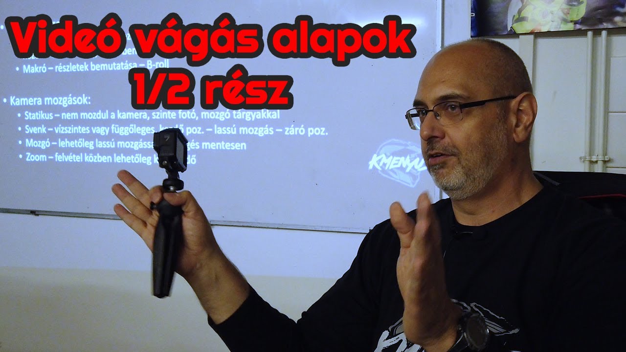 Videó vágás alapok - 1/2 rész - Videózás elmélete