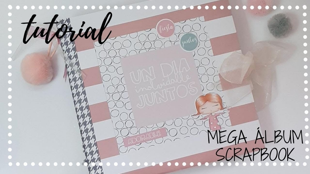 ❤ TUTORIAL ÁLBUM SCRAPBOOK [Colección trece de ALÚA CID] 💌