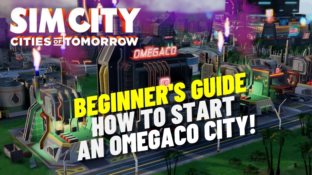 Updated SimCity Beginner's Guide | Start A Successful City With Omega