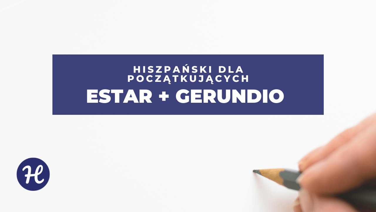 Estar gerundio. Co robisz po hiszpańsku? | #14 Hiszpański od Ręki