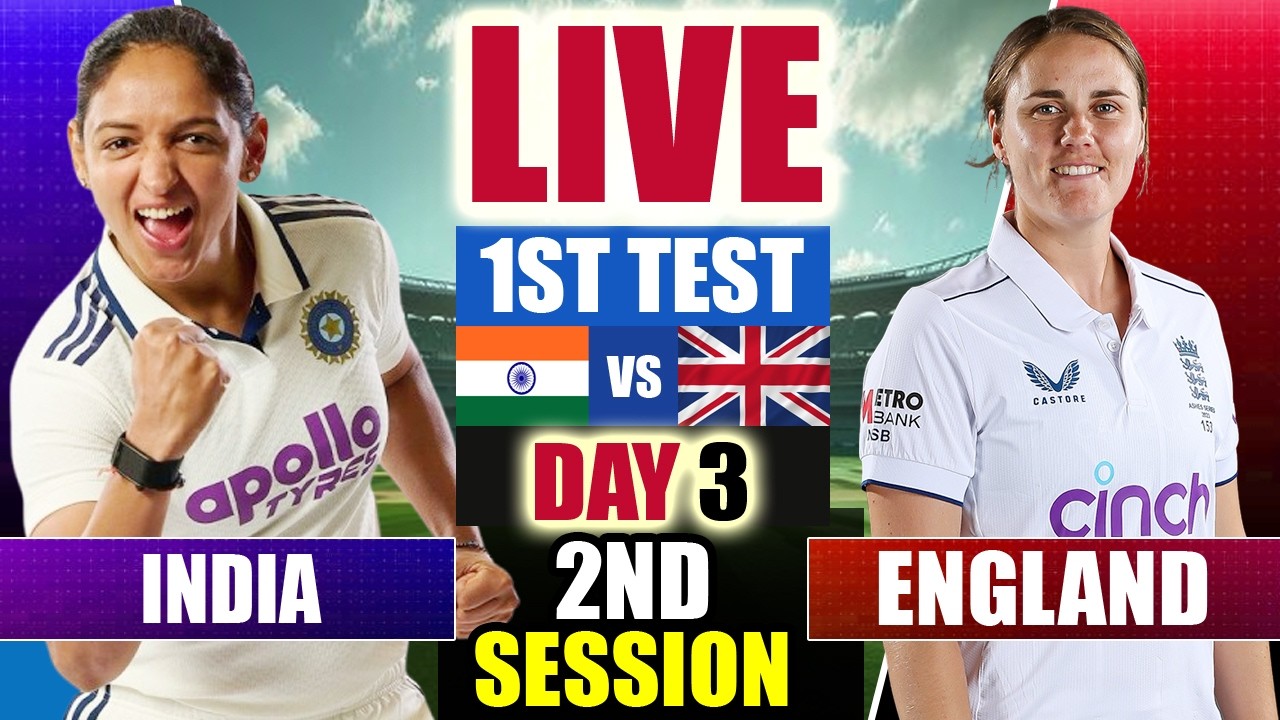 🔴LIVE: IND-W vs ENG-W, DAY 3, 2ND SESSION  | India Women vs England Women Live Cricket Match Today