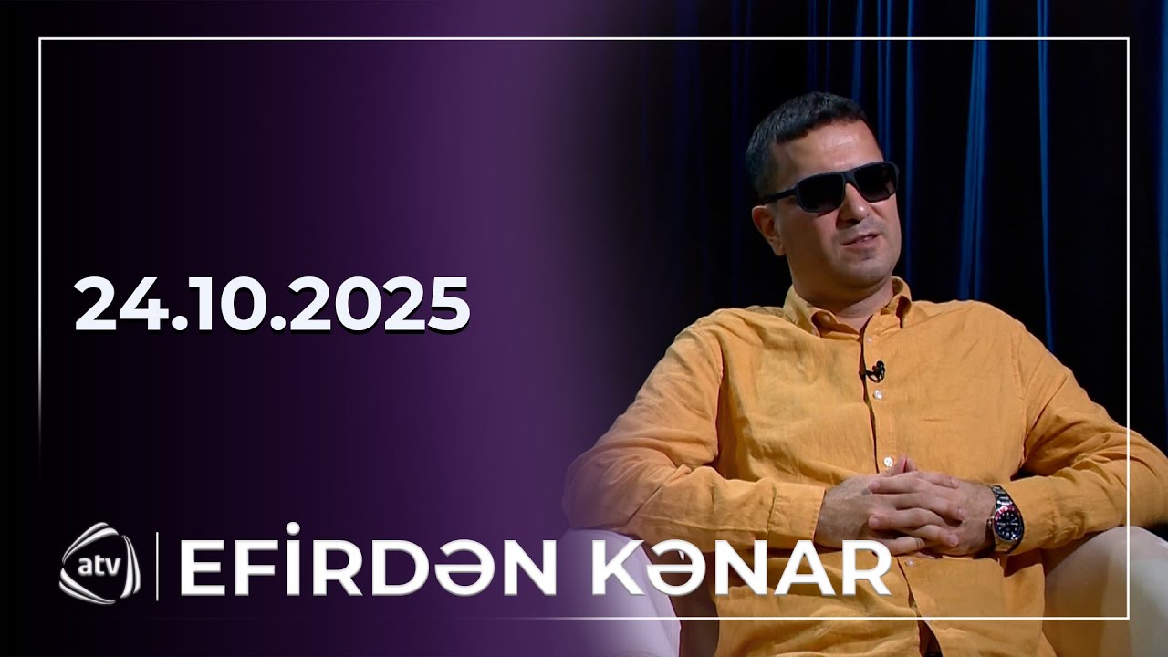 Efirdən Kənar - Coşqun Rəhimov / 24.10.2025