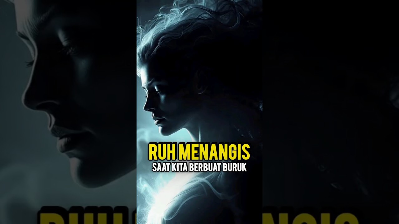 ruh menangis saat kita berbuat keburukan