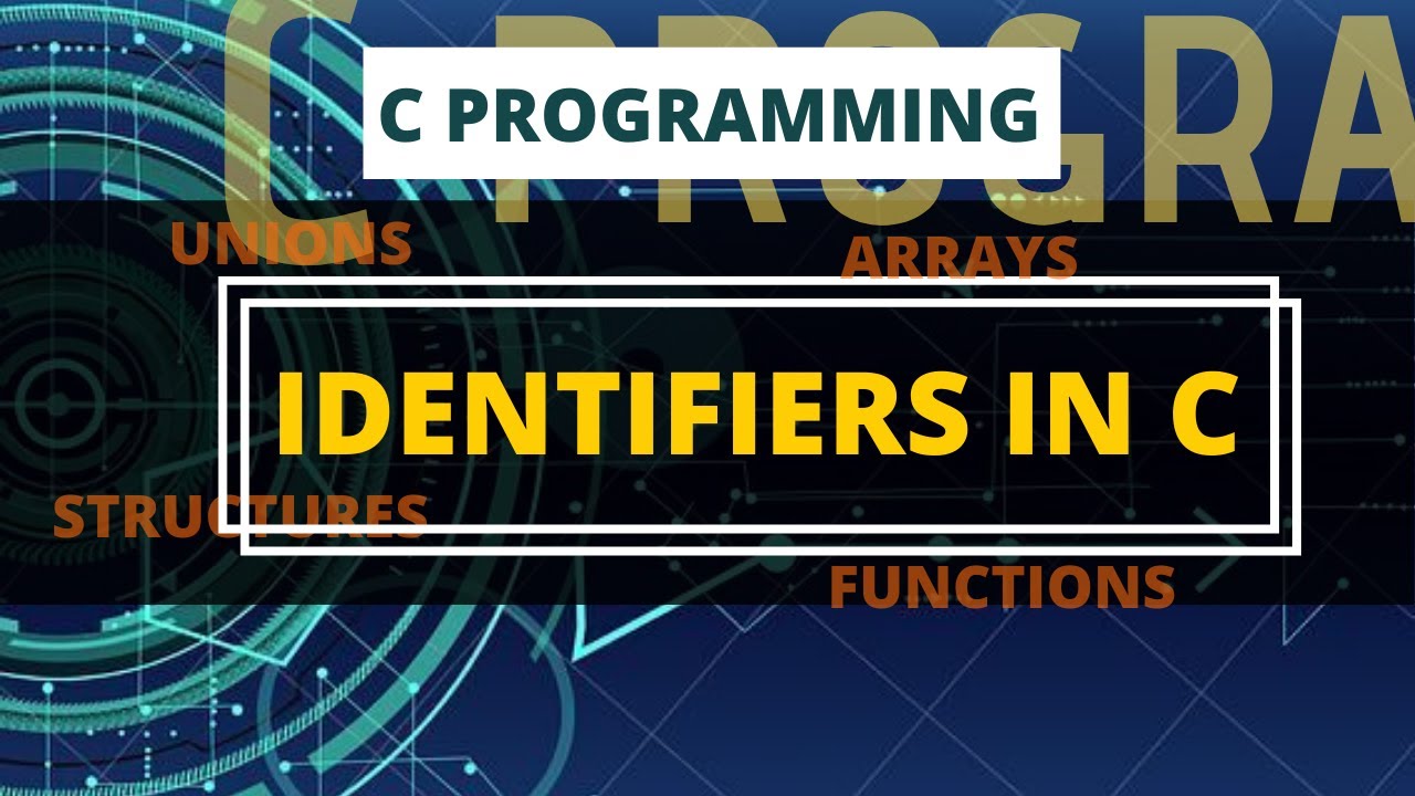 Identifiers in C | C Programming