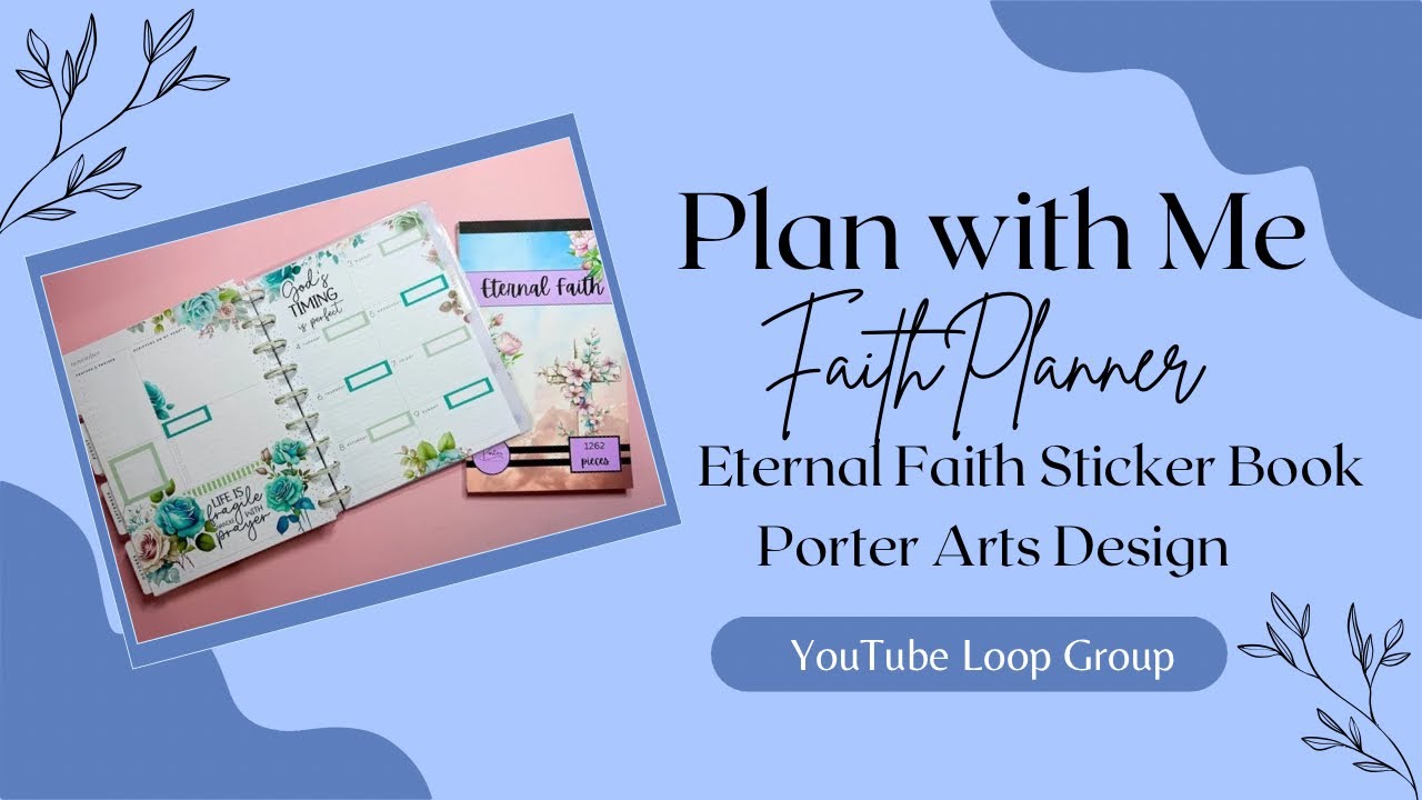 Plan with Me | Eternal Faith Sticker Book | Porter Arts Design | Reflection | YouTube Loop Group