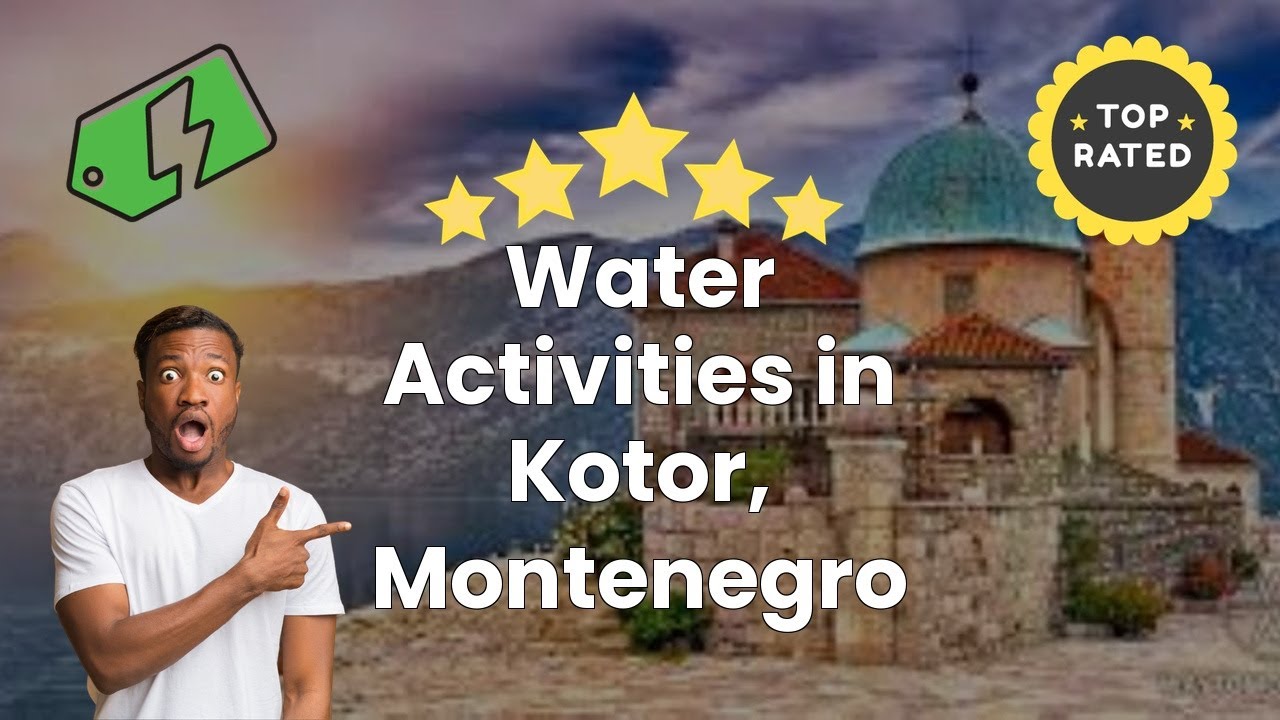 Water Activities in Kotor, Montenegro
