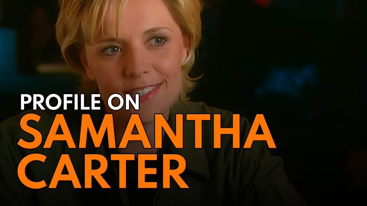 Stargate SG-1 - Profile on Captain Samantha Carter