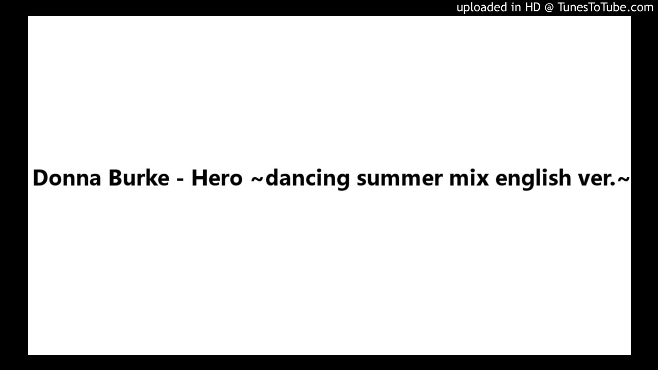 Donna Burke - Hero ~dancing summer mix english ver.~