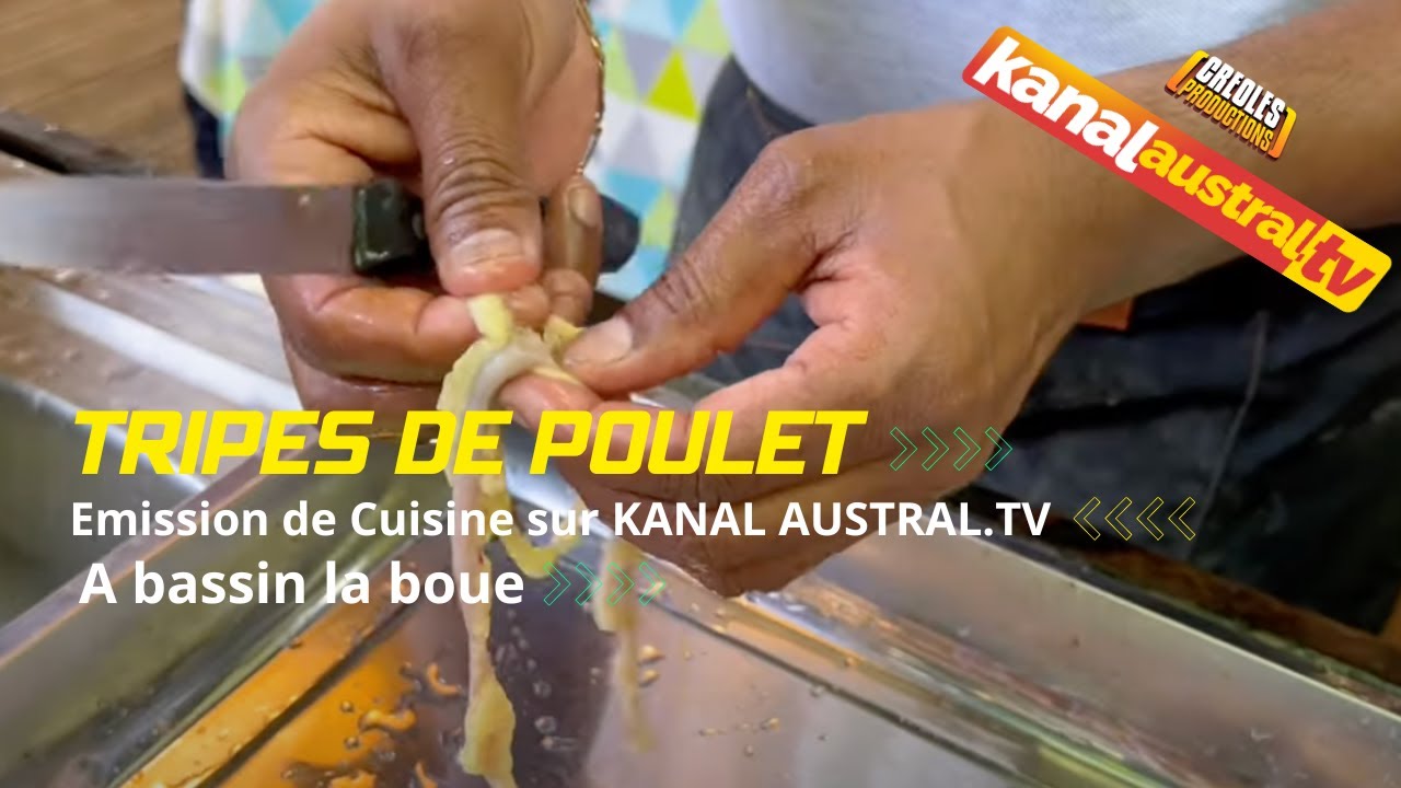 CUISINE - Tripes de poulet  - chez KANAL AUSTRAL.TV