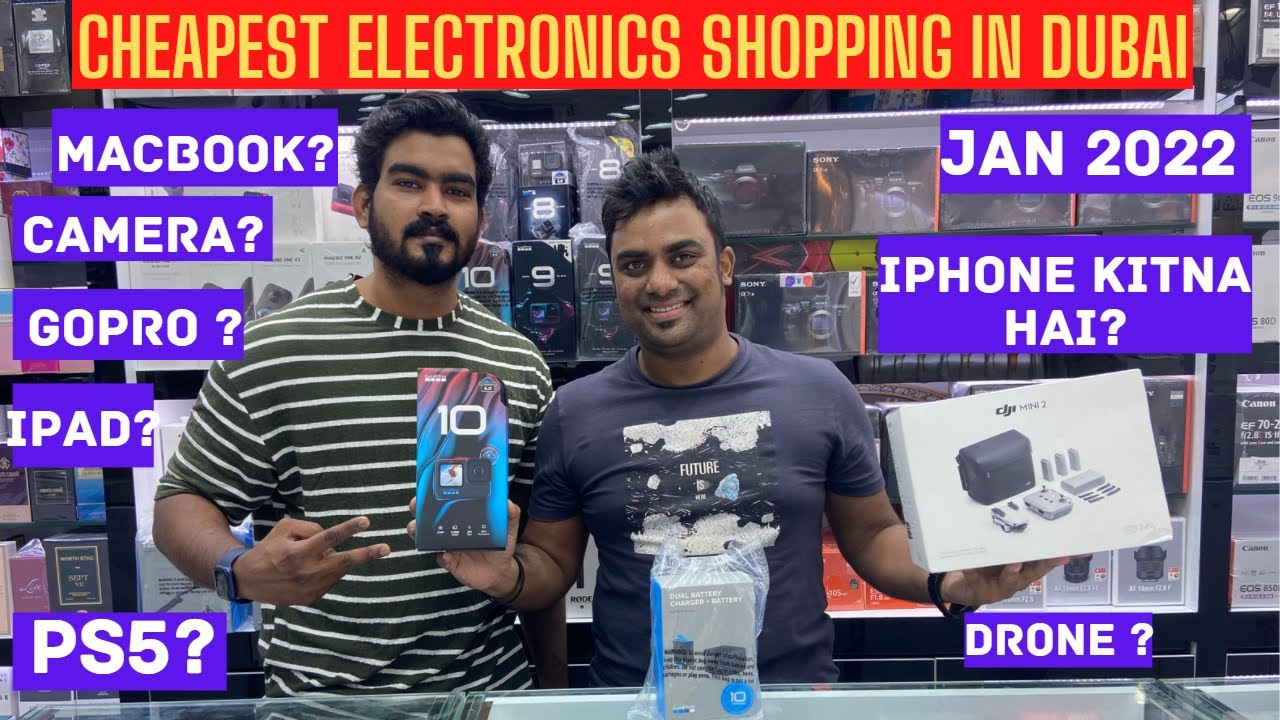 DUBAI CHEAPEST ELECTRONICS MARKET in 2022 | IPHONE, GOPRO, PLAYSTATION, CAMERA, IPAD, MACBOOK💥😍😍