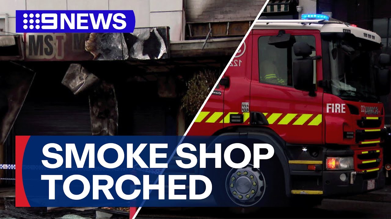 Tobacco wars reignite after Mentone smoke shop torched | 9 News Australia