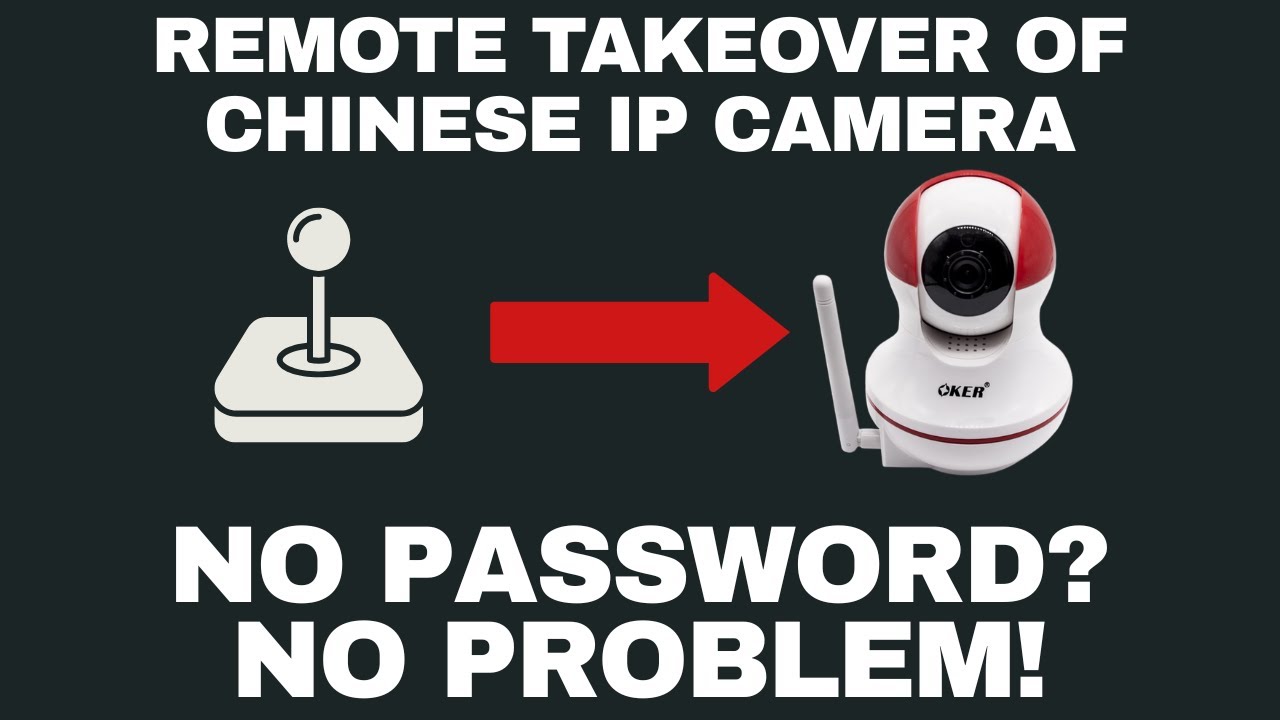 Удалённый захват китайской IP-камеры — основы тестирования на проникновение в Интернете вещей